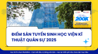 Điểm sàn Học viện Kỹ thuật quân sự năm 2025